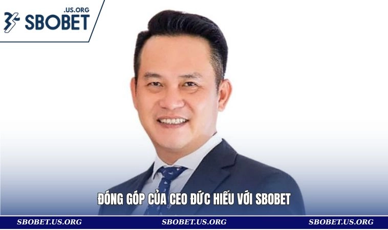 Đóng góp của CEO Đức Hiếu với SBOBET