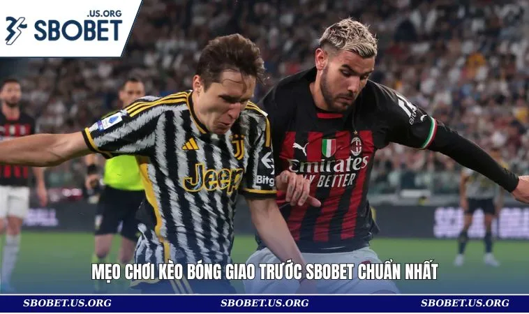 Mẹo chơi kèo giao bóng trước SBOBET chuẩn nhất