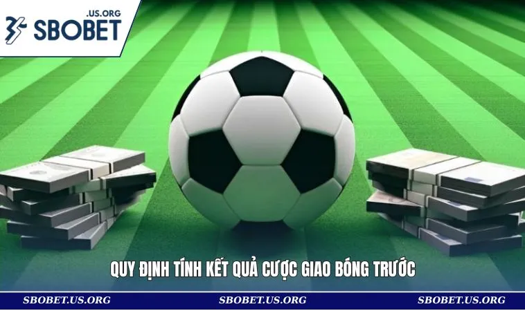 Quy định tính kết quả cược giao bóng trước