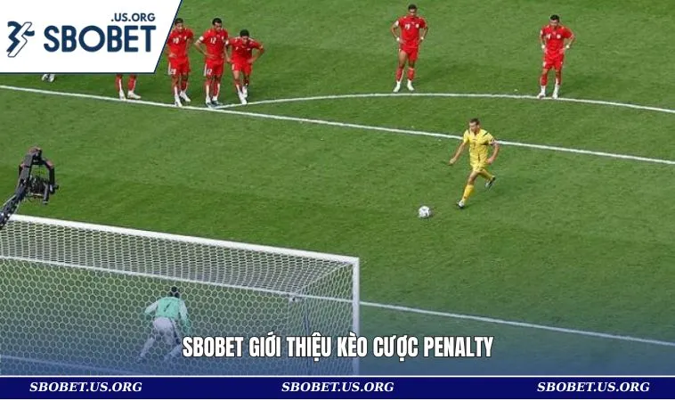 Kèo Penalty - Giới Thiệu Hình Thức Cá Độ Thể Thao Hot 1 SBOBET giới thiệu kèo cược penalty