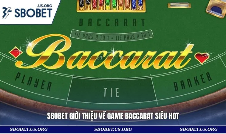SBOBET giới thiệu về game baccarat siêu hot