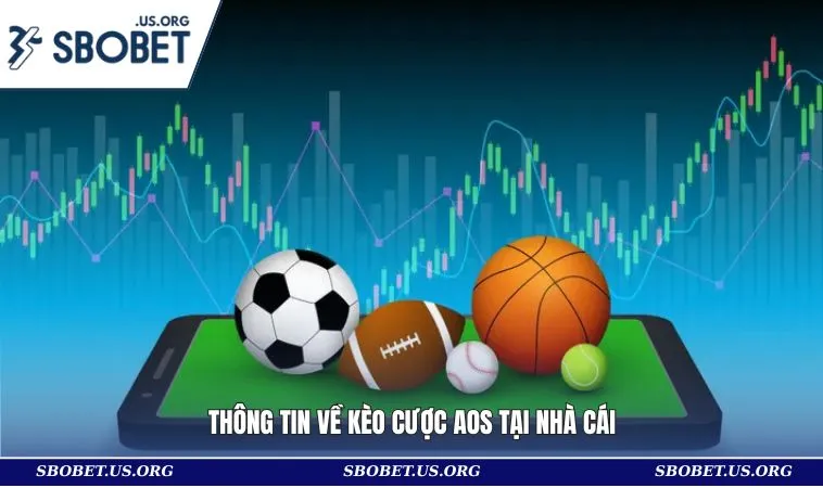 Thông tin về kèo cược AOS tại nhà cái